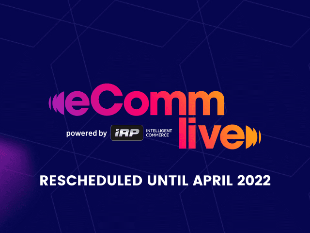 Featured image for eComm Live – Rescheduled to April 2022